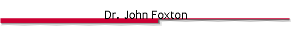 Dr. John Foxton